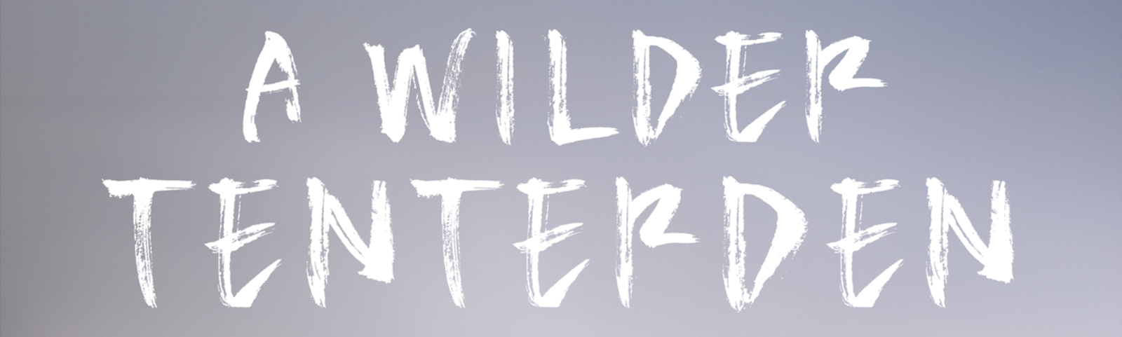 cb820745-476b-48b1-a601-b03bcbfe4667-Eventbrite banner A Wilder Tenterden (1601 x 481 px).png